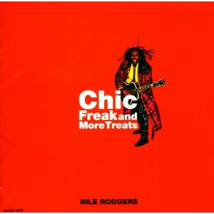 NILE RODGERS / ナイル・ロジャース / CHIC FREAK AND MORE TREATS / シック・フリーク (国内盤)