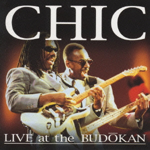 CHIC / シック / LIVE AT THE BUDOKAN / ライヴ・イン・ジャパン~トリビュート・トゥ・バーナード・エドワーズ