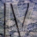 JADED HEART / ジェイデッド・ハート / 4 / IV