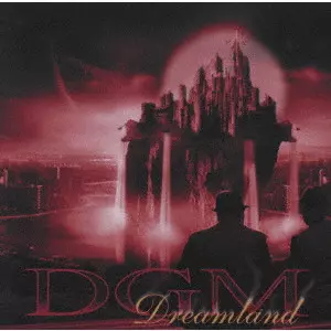 DGM / ディージーエム / DREAMLAND / ドリームランド
