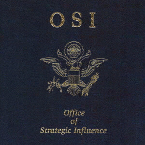 OSI / OFFICE OF STRATEGIC INFLUENCE / オフィス・オヴ・ストラティジック・インフルエンス