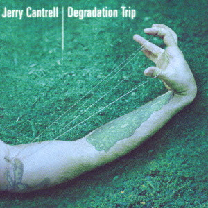 JERRY CANTRELL / ジェリー・カントレル / DEGRADATION TRIP / ディグラデイション・トリップ