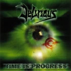 DELIRIOUS / デリリアス / TIME IS PROGRESS / タイム・イズ・プログレス