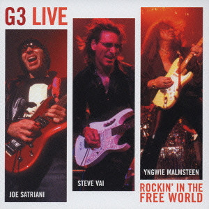G3 / G3 LIVE: ROCK' IN IN THE FREE WORLD / G3ライヴ:ロッキン・イン・ザ・フリー・ワールド
