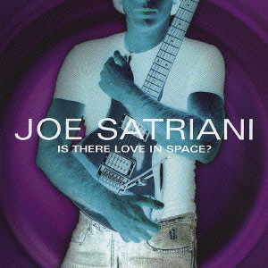 JOE SATRIANI / ジョー・サトリアーニ / IS THERE LOVE IN SPACE? / イズ・ゼア・ラヴ・イン・スペース？