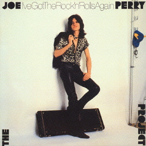 JOE PERRY PROJECT / ジョー・ペリー・プロジェクト / I'VE GOT THE ROCK'N'ROLLS AGAIN / 忘れじのロックン・ロール