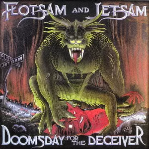 FLOTSAM AND JETSAM / フロットサム・アンド・ジェットサム / Doomsday for The Deceiver