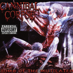 CANNIBAL CORPSE / カンニバル・コープス / TOMB OF THE MUTILATED / トゥーム・オブ・ミューティレイテッド