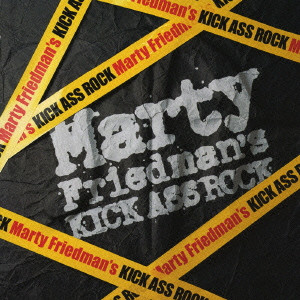 MARTY FRIEDMAN / マーティー・フリードマン / MARTY FRIEDMAN'S KICK ASS ROCK / マーティ・フリードマンのキック・アス・ロック