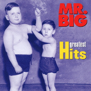 MR. BIG / ミスター・ビッグ / Greatest Hits / グレイテスト・ヒッツ