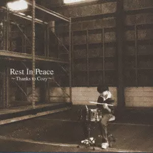 REST IN PEACE -THANKS TO COZY- / レスト・イン・ピース~サンクス