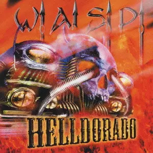 HELLDORADO / ヘルドラド/W.A.S.P./ワスプ｜HARDROCK & HEAVYMETAL