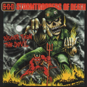 S.O.D.(STORMTROOPERS OF DEATH) / BIGGER THAN THE DEVIL / ビガー・ザン・ザ・デヴィル