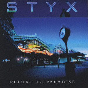 STYX / スティクス / RETURN TO PARADISE / リターン・トゥ・パラダイス