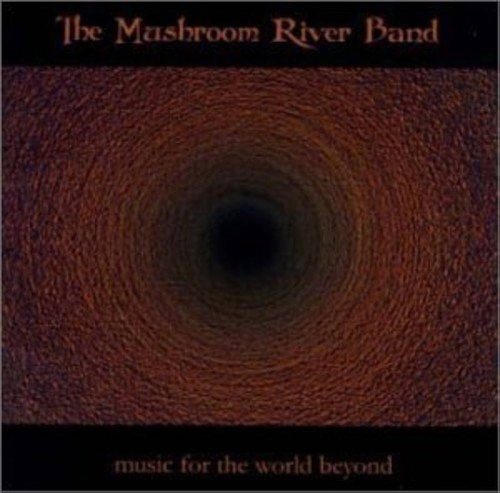 MUSHROOM RIVER BAND / マッシュルーム・リヴァー・バンド / MUSIC FOR THE WORLD BEYOND / ミュージック・フォー・ザ・ワールド・ビヨンド