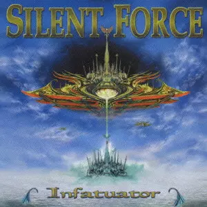 SILENT FORCE / サイレント・フォース / INFATUATOR / インファチュエイター