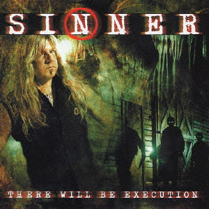SINNER / シナー / THERE WILL BE EXECUTION / ゼア・ウィル・ビー・エクセキューション