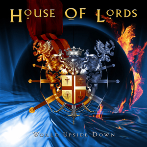 HOUSE OF LORDS / ハウス・オブ・ローズ / WORLD UPSIDE DOWN / ワールド・アップサイド・ダウン