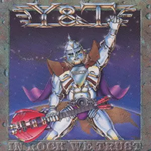 イン・ロック・ウィ・トラスト/Y&T (YESTERDAY & TODAY)/ワイ・アンド