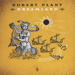 ROBERT PLANT / ロバート・プラント / ドリームランド