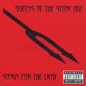 QUEENS OF THE STONE AGE / クイーンズ・オブ・ザ・ストーン・エイジ / SONGS FOR THE DEAF / ソングス・フォー・ザ・デフ