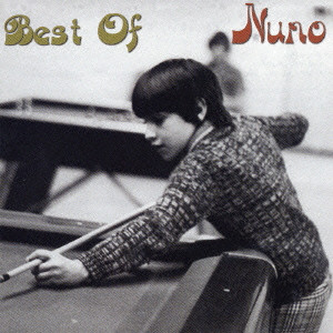 NUNO BETTENCOURT / ヌーノ・ベッテンコート / BEST OF NUNO / ベスト・オブ・ヌーノ