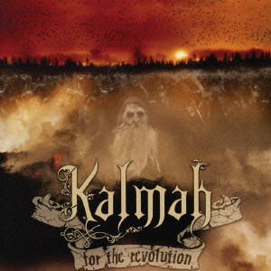 KALMAH / カルマ / FOR THE REVOLUTION / フォー・ザ・レヴォリューション