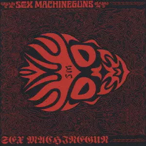 SEX MACHINEGUNS / セックス・マシンガンズ / SEX MACHINEGUN