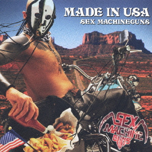SEX MACHINEGUNS / セックス・マシンガンズ / MADE IN USA / MADE IN USA