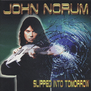 JOHN NORUM / ジョン・ノーラム / SLIPPED INTO TOMORROW / スリップド・イントゥ・トゥモロウ