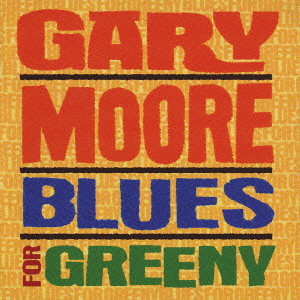 GARY MOORE & THE MIDNIGHT BLUES BAND / ゲイリー・ムーア / BLUES FOR GREENY / ブルーズ・フォー・グリーニー