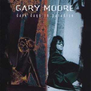 GARY MOORE & THE MIDNIGHT BLUES BAND / ゲイリー・ムーア / DARK DAYS IN PARADISE / ダーク・デイズ・イン・パラダイス