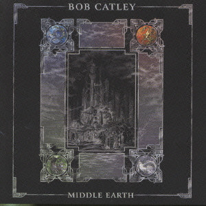 BOB CATLEY / ボブ・カトレイ / MIDDLE EARTH / ミドル・アース