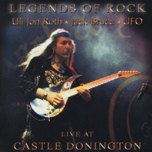 ULI JON ROTH / ウリ・ジョン・ロート / LEGENDS OF ROCK - LIVE AT THE CASTLE DONINGTON / レジェンズ・オブ・ロック～ライヴ・アット・キャッスル・ドニントン