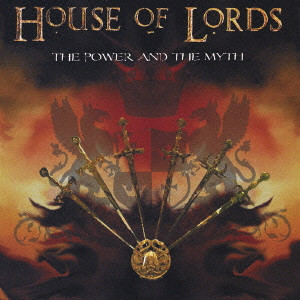 HOUSE OF LORDS / ハウス・オブ・ローズ / THE POWER AND THE MYTH / ザ・パワー・アンド・ザ・ミス