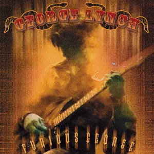 FURIOUS GEORGE / フューリアス・ジョージ/GEORGE LYNCH/ジョージ