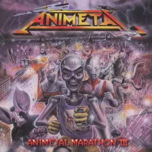 ANIMETAL / アニメタル / アニメタル・マラソン3~円谷プロ編~