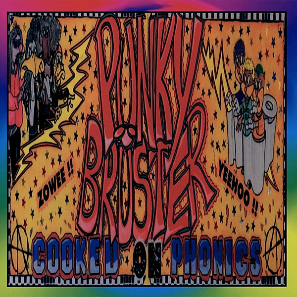 PUNKY BRUSTER / パンキ-・ブリュ-スタ- / Cooked On Phonics / 史上最高の偽物パンク