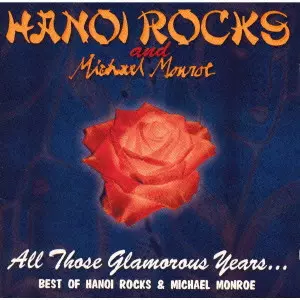 ALL THOSE GLAMOROUS YEARS - BEST OF HANOI ROCKS & MICHAEL MONROE