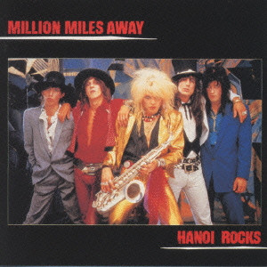 HANOI ROCKS / ハノイ・ロックス / MILLION MILES AWAY / ミリオン・マイルス・アウェイ|ベスト・オブ・ハノイ・ロックス
