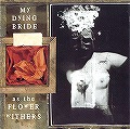 MY DYING BRIDE / マイ・ダイング・ブライド / アズ・ザ・フラワー・ウィザーズ