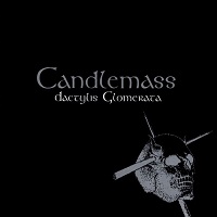 CANDLEMASS / キャンドルマス / DACTYLIS GLOMERATA / 暗黒への飛翔