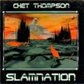 CHET THOMPSON / チェット・トンプソン / スラムネイション