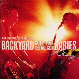 BACKYARD BABIES / バックヤード・ベイビーズ / SAFETY PIN & REOPARD SKIN-LIVE / セイフティ・ピン&レパード・スキン