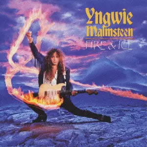 イングヴェイ・マルムスティーン［ファイアー・アンド・アイス］ ファイアー・アンド・アイス/YNGWIE MALMSTEEN/イングヴェイ