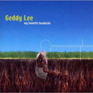 ゲディー・リー/マイ・フェイヴァリット・ヘッドエイク MY FAVORITE HEADACHE / マイ・フェイヴァリット・ヘッドエイク
