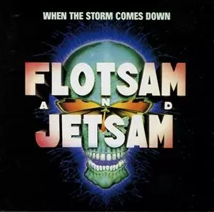 FLOTSAM AND JETSAM / フロットサム・アンド・ジェットサム / ホエン・ザ・ストーム・カムズ・ダウン