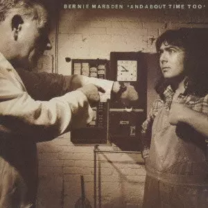 BERNIE MARSDEN / バーニー・マースデン / AND ABOUT TIME TOO / アンド・アバウト・タイム・トゥー