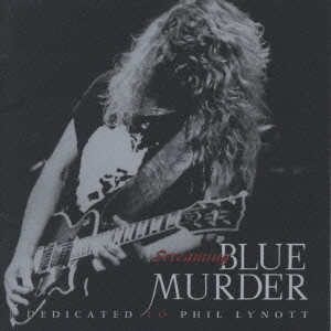 BLUE MURDER (METAL) / ブルー・マーダー / スクリーミング・ブルー・マーダー~フィルに捧ぐ