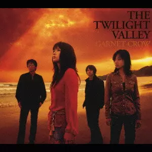 THE TWILIGHT VALLEY / THE TWILIGHT VALLEY/GARNET CROW